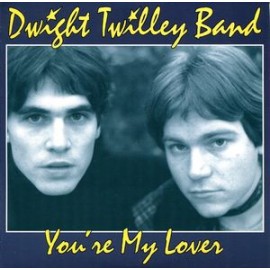DWIGHT TWILLEY BAND : You're My Lover