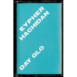 EYPHER HACHIDAN : k7 Day Glo