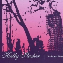 KELLY SLUSHER : Rock And Tears