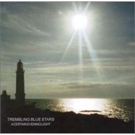 TREMBLING BLUE STARS : A Certain Evening Light