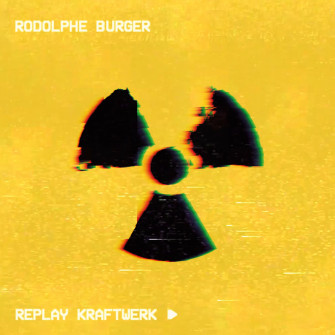 BURGER Rodolphe : LP Replay Kraftwerk (Radio Activity 10...