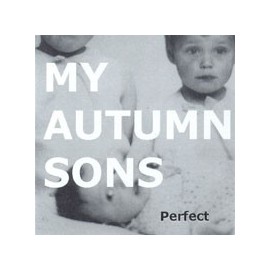 MY AUTUMN SONS : Perfect