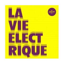 ALINE : La Vie Electrique